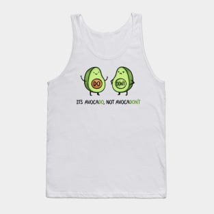 It's Avocado, Not Avocadon't Tank Top